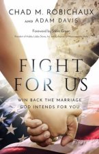 Fight For Us Win Back The Marriage God Intends For You