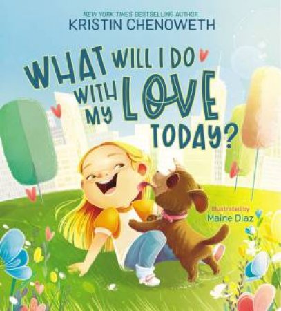 What Will I Do With My Love Today? by Kristin Chenoweth & Maine Diaz