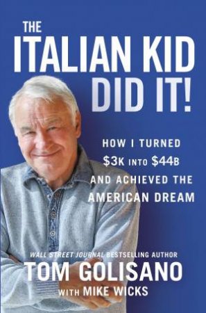 The Italian Kid Did It by Tom Golisano