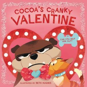 Cocoa's Cranky Valentine: Can You Help Him Out? by Thomas Nelson & Beth Hughes