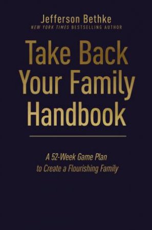 Take Back Your Family Handbook by Jefferson Bethke