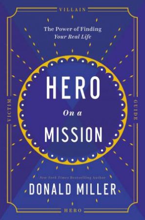 Hero On A Mission by Donald Miller