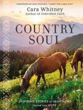 Country Soul Inspiring Stories Of Heartache Turned Into Hope