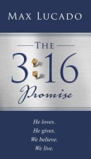 The 316 Promise He Loves He Gives We Believe We Live