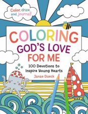 Coloring Gods Love For Me 100 Devotions To Inspire Young Hearts