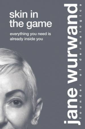 Skin In The Game by Jane Wurwand