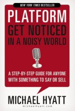 Platform Get Noticed In A Noisy World