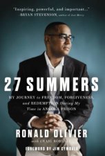 27 Summers My Journey To Freedom Forgiveness And Redemption During MyTime In Angola Prison