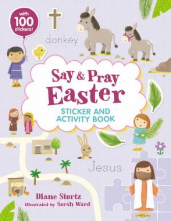 Say and Pray Bible Easter Sticker and Activity Book by Diane M. Stortz
