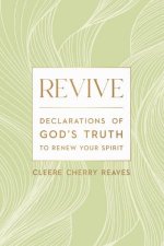 Revive Declarations of Gods Truth to Renew Your Spirit