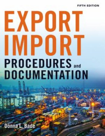 Export/Import Procedures And Documentation by Donna Bade