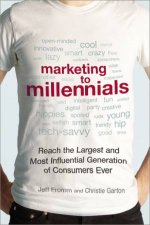 Marketing to Millennials Reach the Largest and Most Influential Generation of Consumers Ever