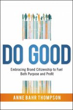 Do Good  Embracing Brand Citizenship to Fuel Both Purpose and Profit