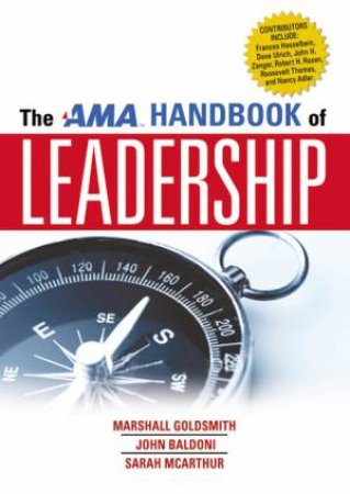 The AMA Handbook of Leadership by John Baldoni