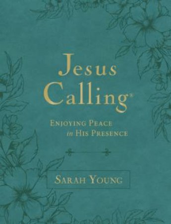 Jesus Calling, Large Text Teal, with Full Scriptures : Enjoying Peace inHis Presence (A 365-Day Devotional) (Large type / large print) by Sarah Young