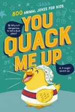 You Quack Me Up 800 Animal Jokes For Kids