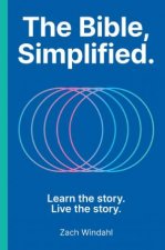 The Bible Simplified Learn The Story Live The Story