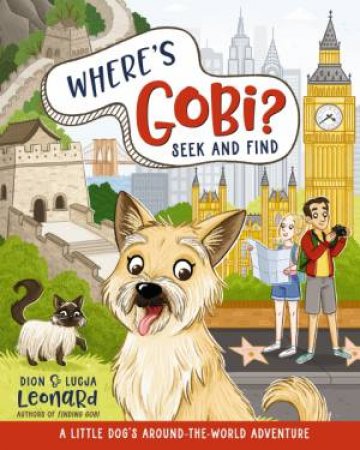 Where's Gobi? Seek and Find: A Little Dog's Around-the-World Adventure by Dion Leonard