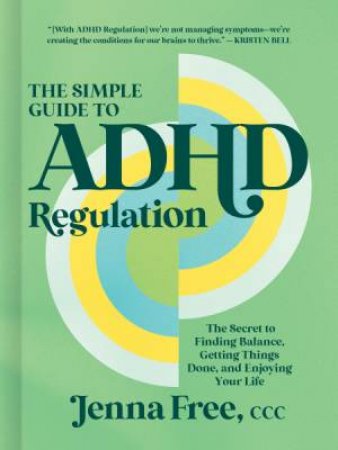 The Simple Guide to ADHD Regulation by Jenna Free