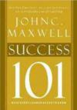 What Every Leader Needs to Know by John C Maxwell