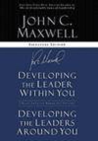 Developing The Leader Withing You / Developing The Leaders Around You, 2 books in 1 by John C Maxwell