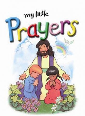 My Little Prayers by Stephanie Britt