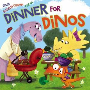 Dinner For Dinos: Gulp, Guzzle, Chomp, Chew by Ben Whitehouse
