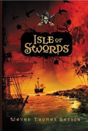 Isle of Swords by Wayne Thomas Batson