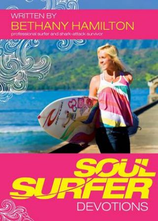Soul Surfer Devotions by Bethany Hamilton