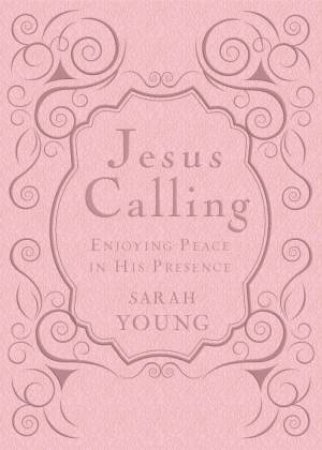 Jesus Calling - Deluxe Edition: Enjoying Peace in His Presence by Sarah Young