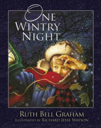 One Wintry Night: A Classic Retelling of the Christmas Story, from Creation to the Resurrection by Ruth Bell Graham
