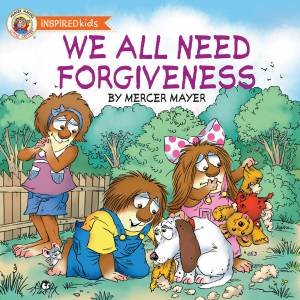 We All Need Forgiveness by Mercer Mayer