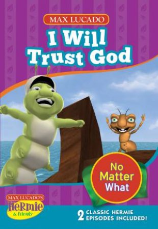 I Will Trust God by Max Lucado