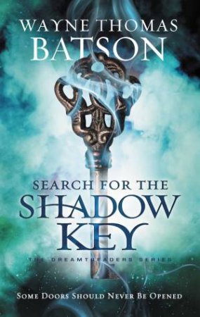Search For the Shadow Key by Wayne Thomas Batson