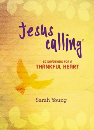 Jesus Calling: 50 Devotions For A Thankful Heart by Sarah Young