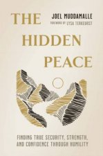 Hidden Peace Finding True Security Strength And Confidence Through Humility