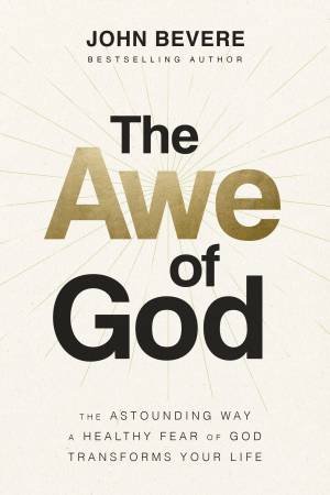 The Awe Of God by John Paul Bevere