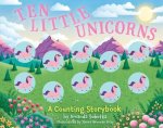 Ten Little Unicorns A Counting Storybook