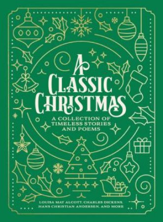 A Classic Christmas: A Collection Of Timeless Stories And Poems by Louisa May Alcott