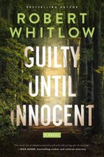Guilty Until Innocent A Novel