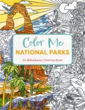 Color Me National Parks An Adventurous Coloring Book