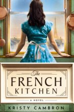 The French Kitchen A Novel