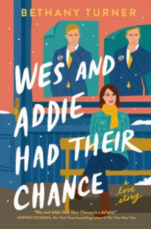 Wes and Addie Had Their Chance: A Love Story by Bethany Turner