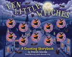 Ten Little Witches A Counting Storybook