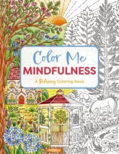 Color Me Mindfulness A Relaxing Coloring Book