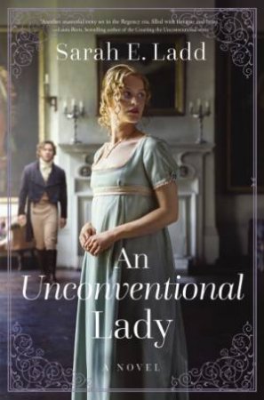 An Unconventional Lady by Sarah E. Ladd
