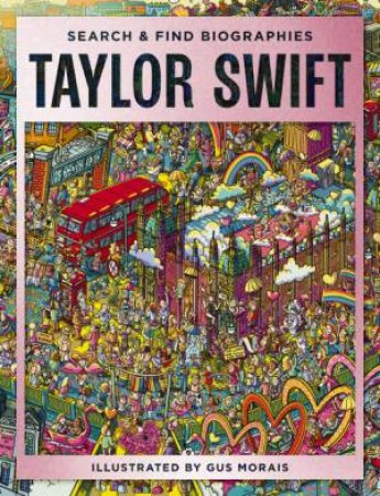 Search & Find Biographies: Taylor Swift by Gus Morais