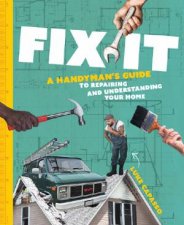 Fix It A Handymans Guide to Repairing and Understanding Your Home