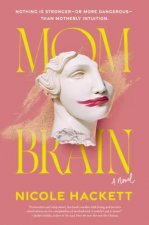 Mom Brain A Novel