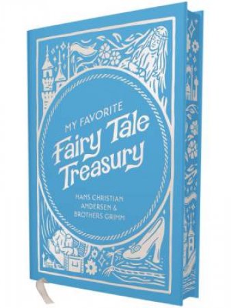 My Favorite Fairy Tale Treasury by Brothers Grimm & Hans Christian Andersen